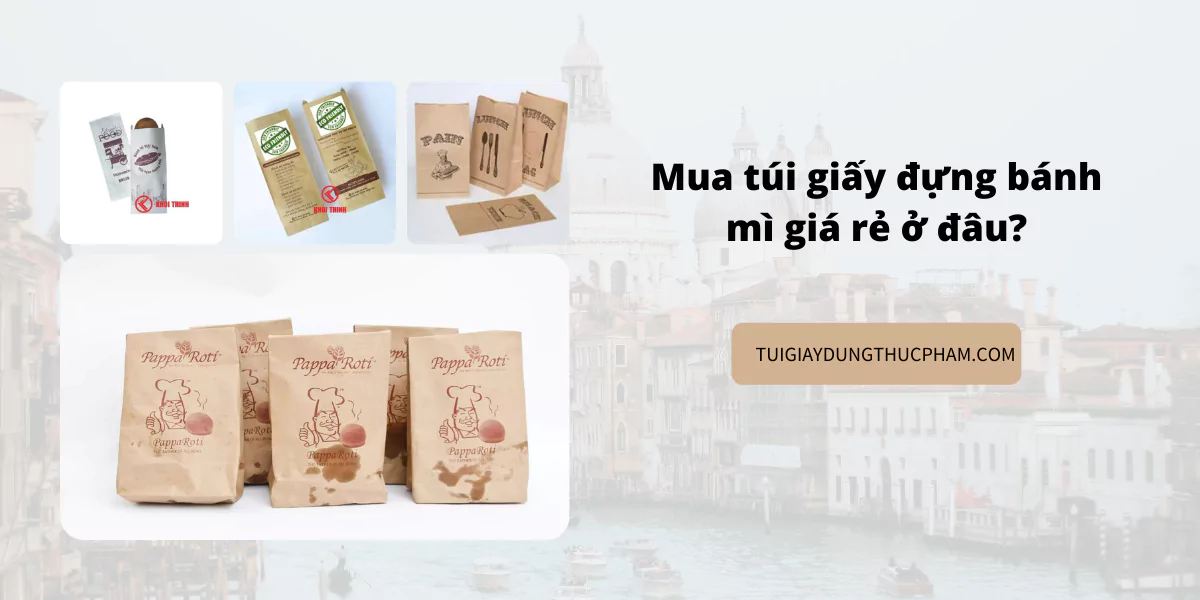 Mua túi giấy đựng bánh mì giá rẻ ở đâu?